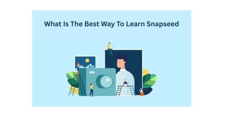 Best Way to Learn Snapseed Fast: Master Editing Like a Pro